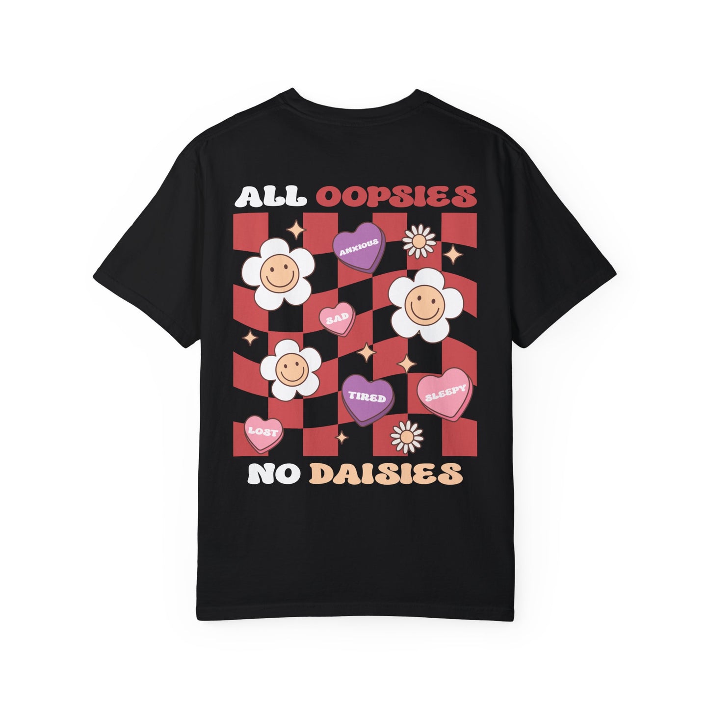 "All Oopsies No Daises" Tee