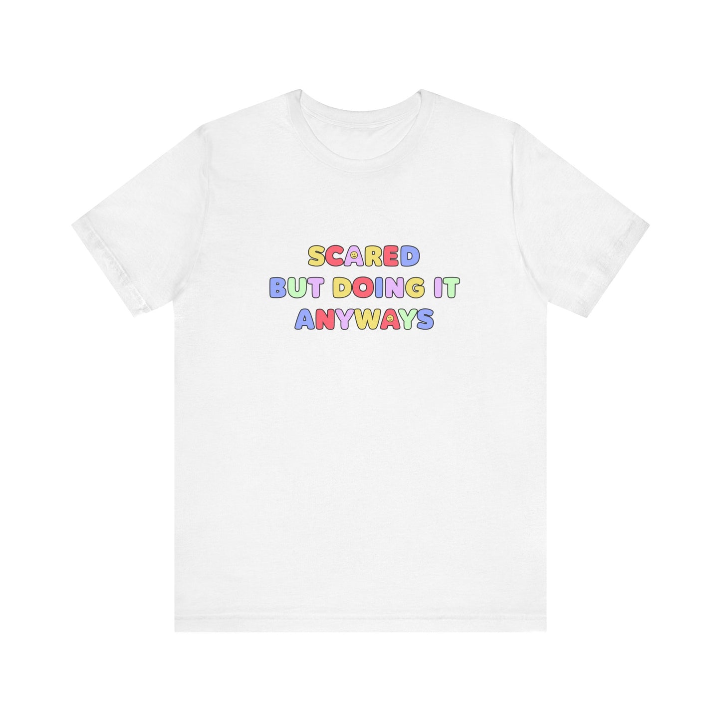 "Scared But Doing It Anyways" Tee