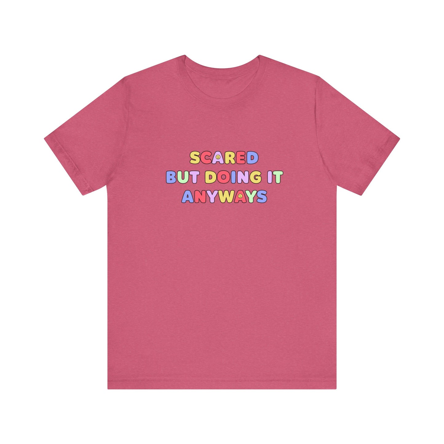 "Scared But Doing It Anyways" Tee